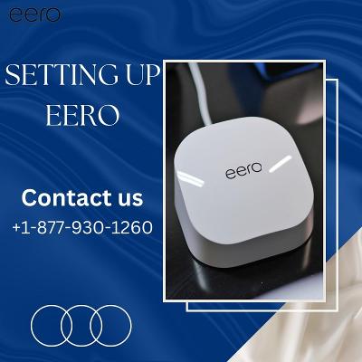 Setting Up Eero | +1-877-930-1260 | Eero Support